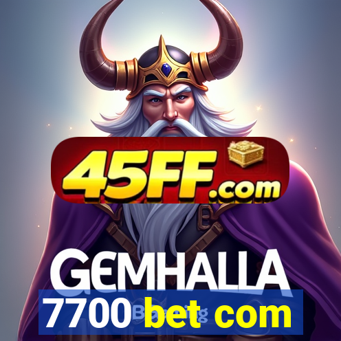 7700 bet com
